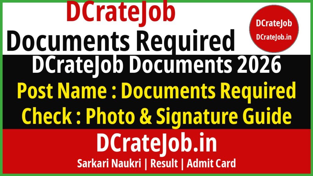 DCrateJob Documents Required 2026 featured banner - DCrateJob.in