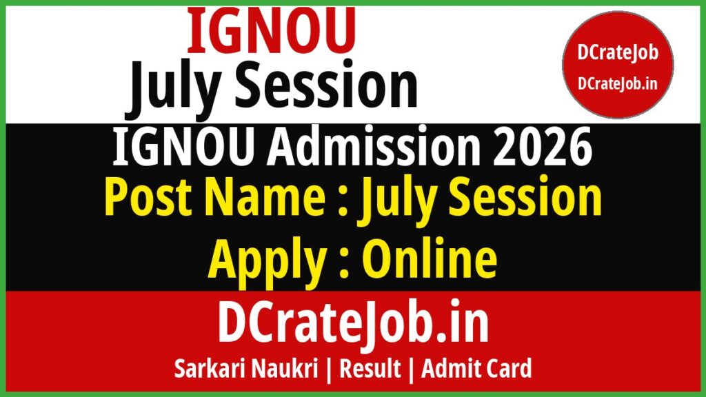 IGNOU July Session Admission 2026 featured banner - DCrateJob.in