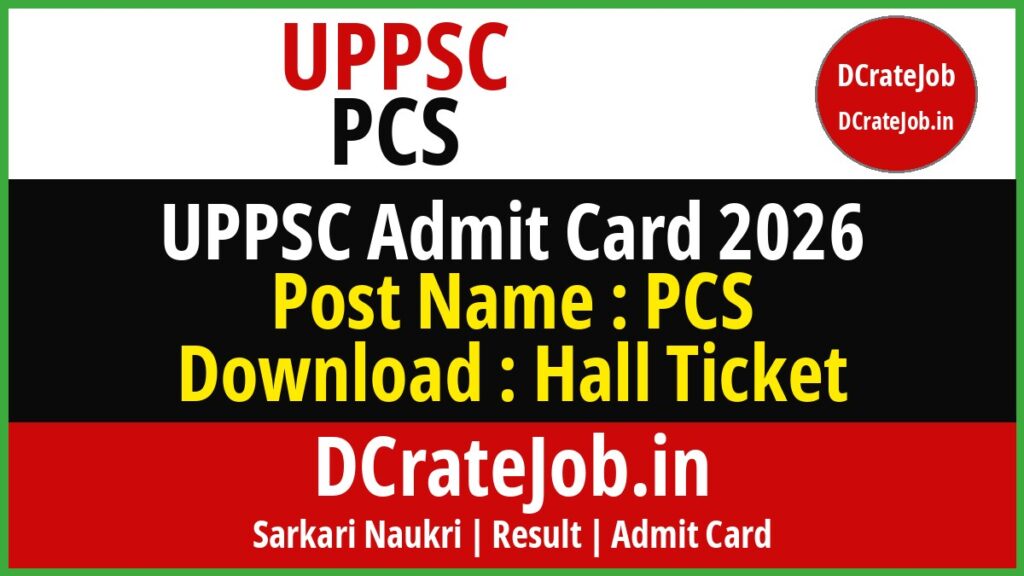 UPPSC PCS Admit Card 2026 featured banner - DCrateJob.in