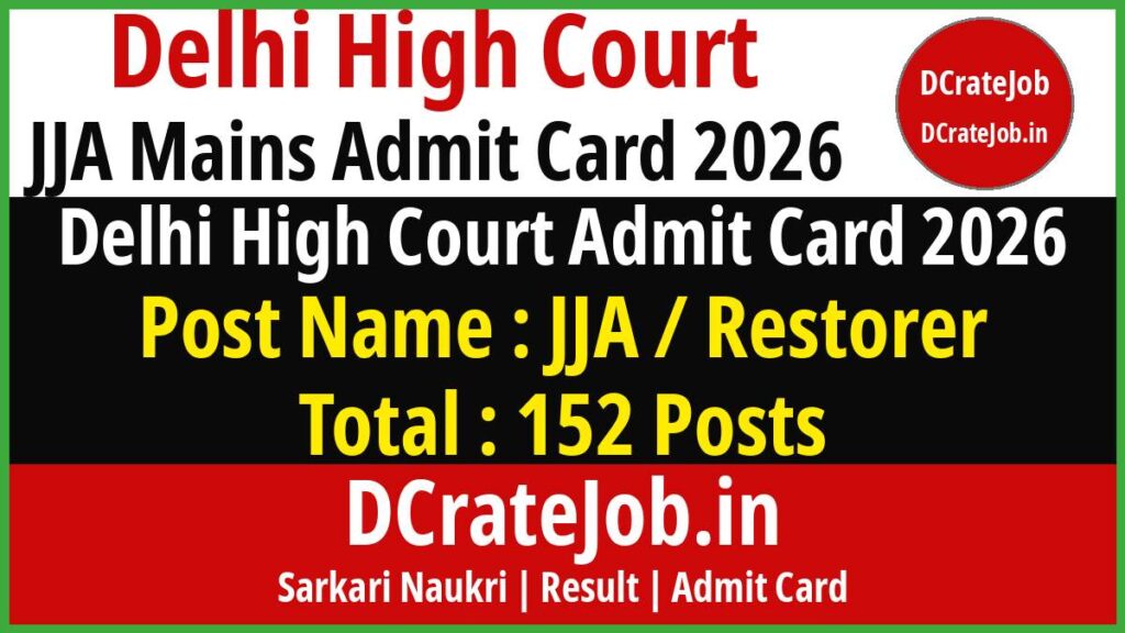Delhi High Court JJA Mains Admit Card 2026 – Download Hall Ticket for 152 Posts