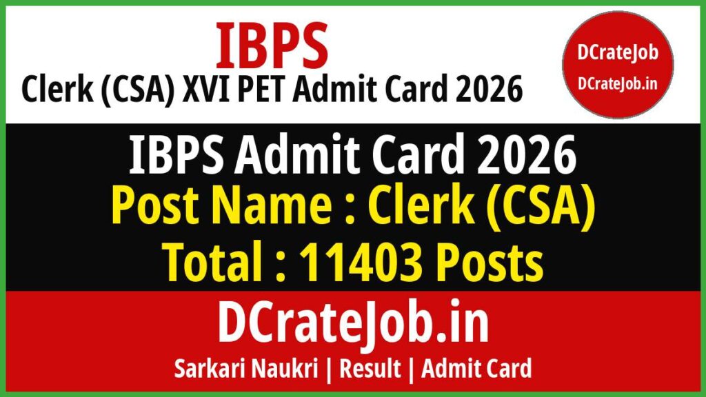 IBPS Clerk (CSA) 16th PET Admit Card 2026 – Download PET Hall Ticket