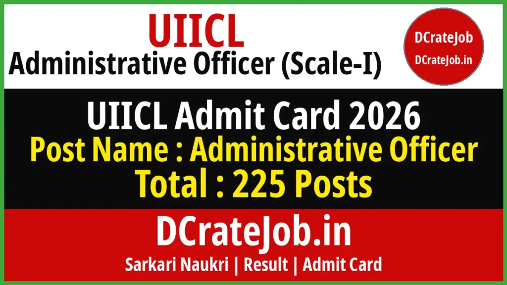 UIICL Administrative Officer Admit Card 2026