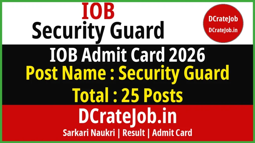IOB Security Guard Admit Card 2026 Download – 25 Posts